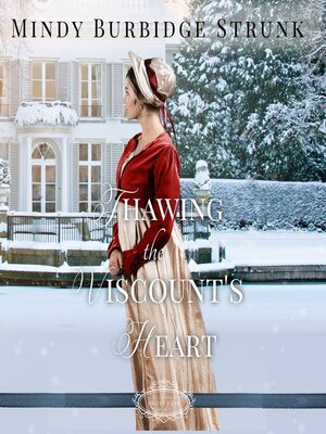 cover image of Thawing the Viscount's Heart